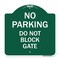 Signmission Designer Series No Parking Do Not Block Gate, Green & White Aluminum Sign, 18" x 18", GW-1818-23812 A-DES-GW-1818-23812 - alternate 1